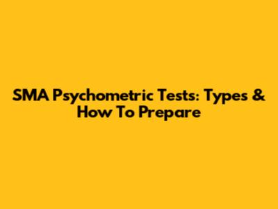 SMA Psychometric Tests: Types & How To Prepare