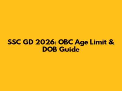 SSC GD 2026: OBC Age Limit & DOB Guide