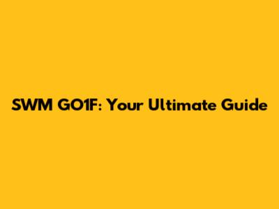 SWM GO1F: Your Ultimate Guide