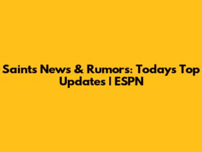 Saints News & Rumors: Today's Top Updates | ESPN