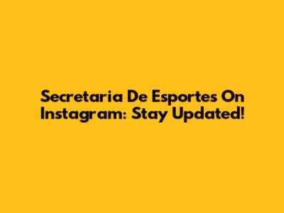 Secretaria De Esportes On Instagram: Stay Updated!