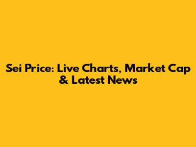 Sei Price: Live Charts, Market Cap & Latest News