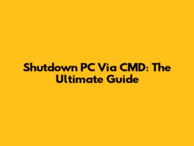 Shutdown PC Via CMD: The Ultimate Guide