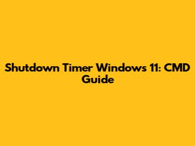 Shutdown Timer Windows 11: CMD Guide