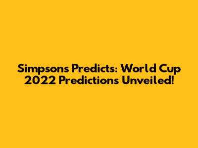 Simpsons Predicts: World Cup 2022 Predictions Unveiled!