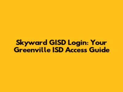 Skyward GISD Login: Your Greenville ISD Access Guide
