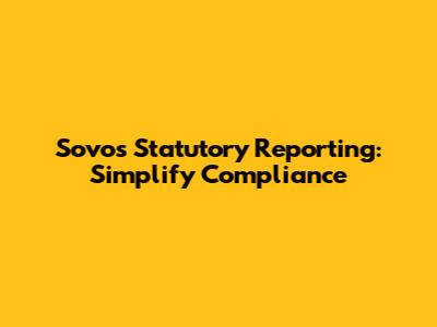 Sovos Statutory Reporting: Simplify Compliance