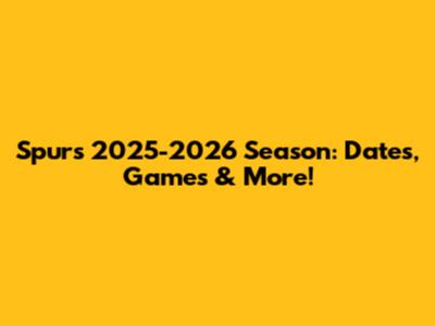 Spurs 2025-2026 Season: Dates, Games & More!