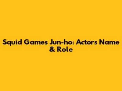 Squid Game's Jun-ho: Actor's Name & Role