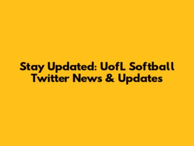 Stay Updated: UofL Softball Twitter News & Updates
