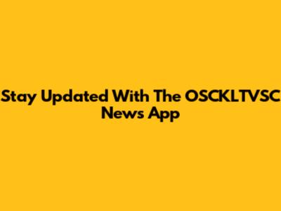 Stay Updated With The OSCKLTVSC News App
