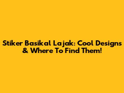 Stiker Basikal Lajak: Cool Designs & Where To Find Them!