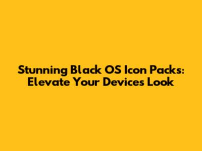 Stunning Black OS Icon Packs: Elevate Your Device's Look