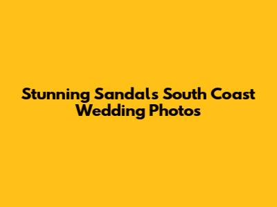 Stunning Sandals South Coast Wedding Photos