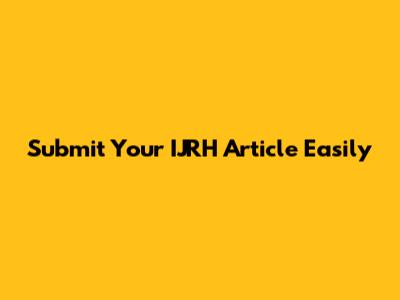 Submit Your IJRH Article Easily