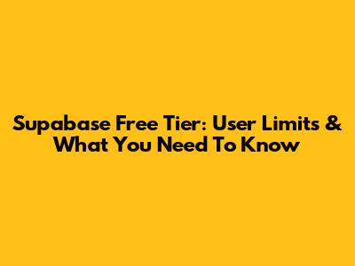 Supabase Free Tier: User Limits & What You Need To Know