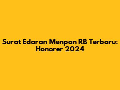 Surat Edaran Menpan RB Terbaru: Honorer 2024