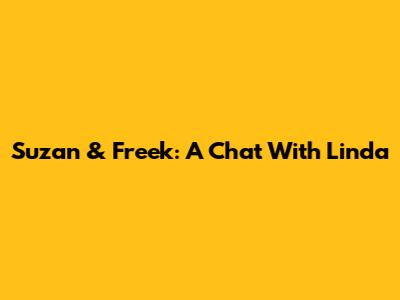 Suzan & Freek: A Chat With Linda