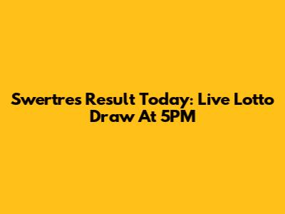 Swertres Result Today: Live Lotto Draw At 5PM