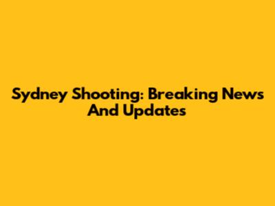 Sydney Shooting: Breaking News And Updates