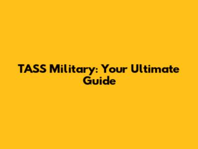 TASS Military: Your Ultimate Guide