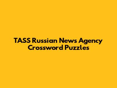 TASS Russian News Agency Crossword Puzzles