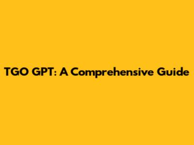 TGO GPT: A Comprehensive Guide