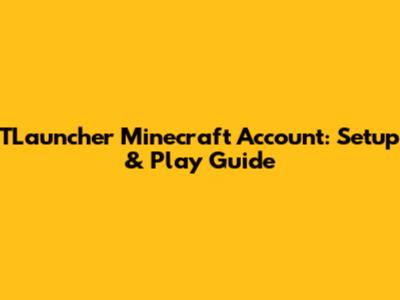 TLauncher Minecraft Account: Setup & Play Guide