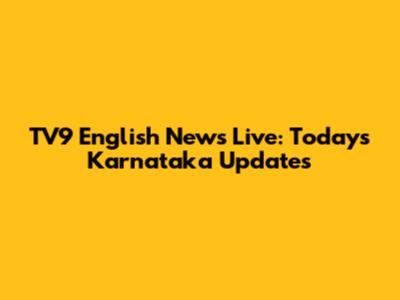 TV9 English News Live: Today's Karnataka Updates