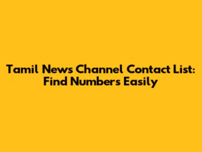Tamil News Channel Contact List: Find Numbers Easily