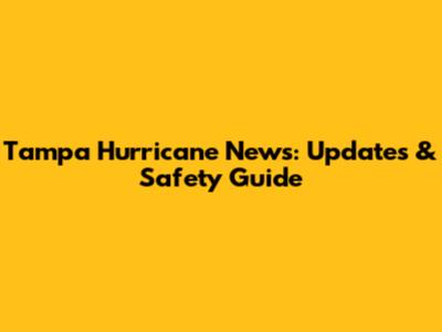 Tampa Hurricane News: Updates & Safety Guide