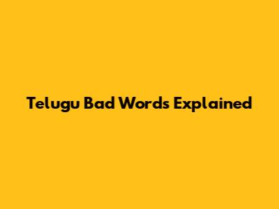 Telugu Bad Words Explained