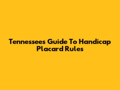 Tennessee's Guide To Handicap Placard Rules