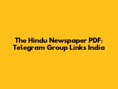 The Hindu Newspaper PDF: Telegram Group Links India