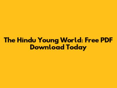 The Hindu Young World: Free PDF Download Today