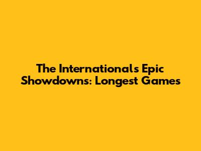 The International's Epic Showdowns: Longest Games