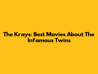 The Krays: Best Movies About The Infamous Twins