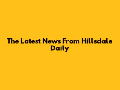 The Latest News From Hillsdale Daily