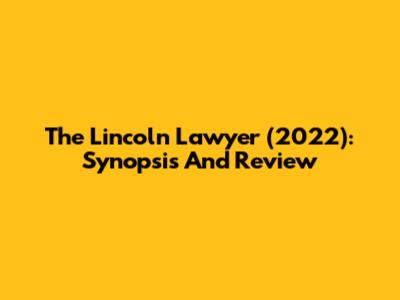 The Lincoln Lawyer (2022): Synopsis And Review