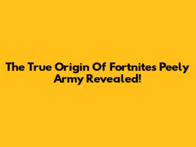 The True Origin Of Fortnite's Peely Army Revealed!
