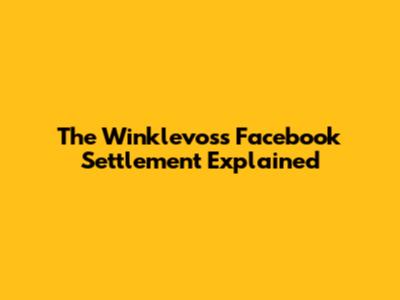 The Winklevoss Facebook Settlement Explained