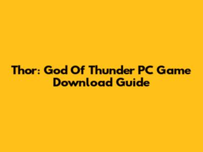 Thor: God Of Thunder PC Game Download Guide