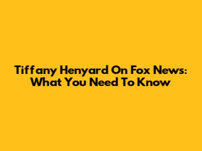 Tiffany Henyard On Fox News: What You Need To Know