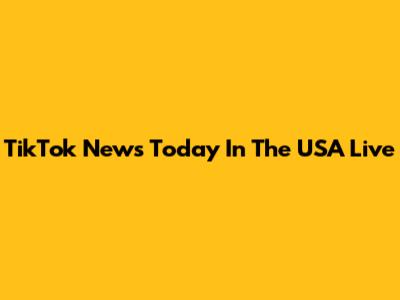 TikTok News Today In The USA Live