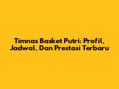 Timnas Basket Putri: Profil, Jadwal, Dan Prestasi Terbaru