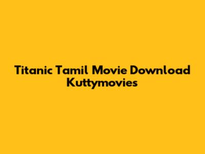 Titanic Tamil Movie Download Kuttymovies