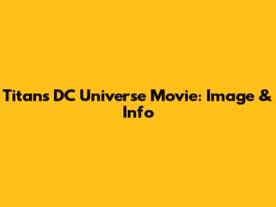 Titans DC Universe Movie: Image & Info