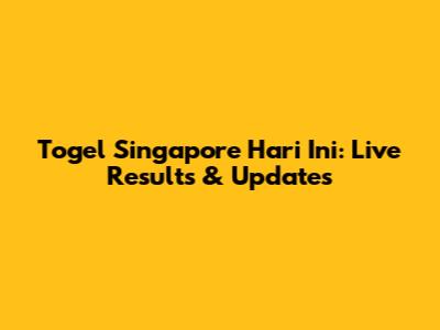 Togel Singapore Hari Ini: Live Results & Updates