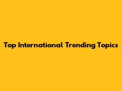 Top International Trending Topics