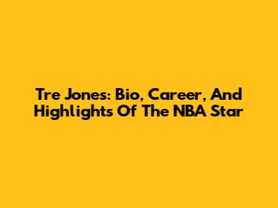 Tre Jones: Bio, Career, And Highlights Of The NBA Star
